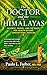 The Doctor and the Himalayas: Science, travel, and the quest for health beyond conventional medicine (Reclaiming Health: Adventures in Science and Healing Book 1)