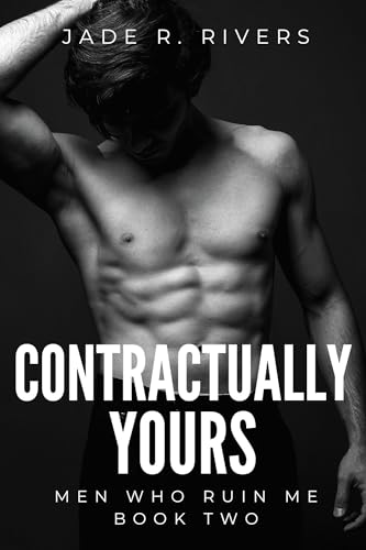 Contractually Yours: A Steamy MM Fake Relationship Billionaire Erotic Short: Fake Boyfriend Arrangement Turns Into Obsessive Possession and Forbidden Heat (Men Who Ruin Me Book 2)