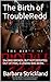 The Birth of TroubleRedd : ...