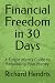 Financial Freedom in 30 Day...