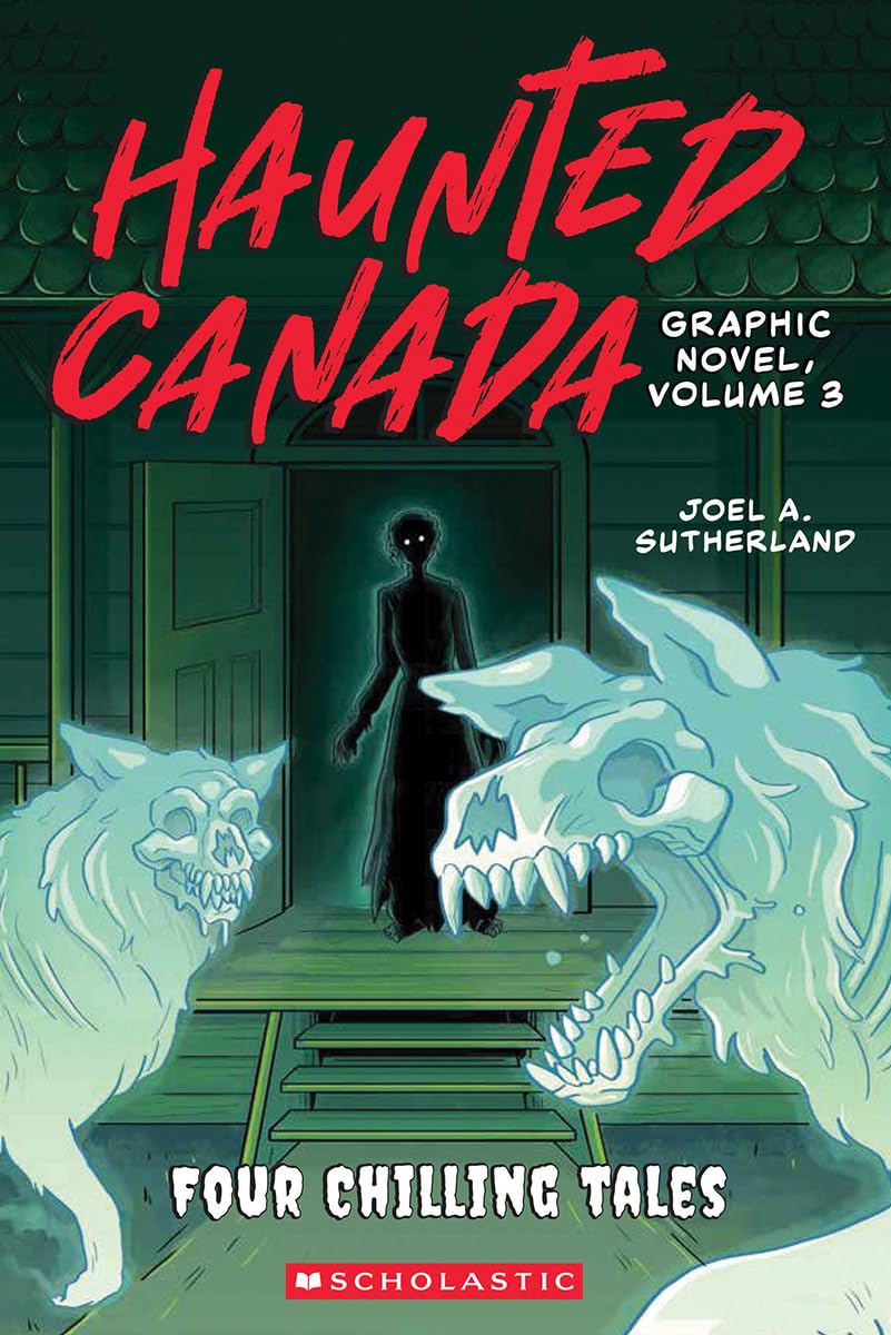 Haunted Canada Graphic Novel, Volume 3: Four Chilling Tales