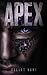 APEX : A Dark MM Dystopian Sci-Fi Romance Spicy