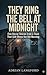 They Ring the Bell at Midnight: Five Horror Stories from a Town That Still Obeys the Old Warning (Dead Quiet Town Book 2)