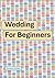 Wedding For Beginners