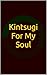 Kintsugi For My Soul