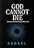 GOD CANNOT DIE: Attacking snowflakes doesn't kill the cold