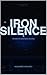 Iron Silence: The Silent War Book One (Iron Silence The Silent War Book One 1)