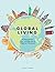 Global Living - A Blueprint For Living As A Digital Nomad