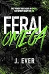Feral Omega: A Wh...