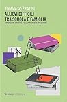 Allievi difficili tra scuola e famiglia: Dimensioni emotive dell'apprendere-insegnare (Italian Edition)