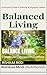 BALANCE LIVING: A Simple Guide to Mental And Physical Health