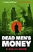 Dead Men's Money by R. Pearl