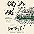 City Like Water: A Novel