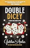 Double Dicey: A D...