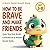 How to Be Brave and Make Friends: An Interactive SEL Workbook for Shy Kids: 10 Lessons for Manners, Body Safety, Conflict Resolution, Growth Mindset, Mindfulness, Empathy, Self-Esteem & Anti-Bullying