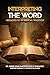 Interpreting The Word: Hermeneutic in Biblical Tradition