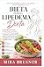 Dieta para el lipedema: Un plan de alimentación antiinflamatorio estratégico y un sistema RAD para ayudar a combatir la grasa persistente, reducir la ... siente tu cuerpo a diario (Spanish Edition)