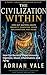 The Civilization Within: How Gut Bacteria Shape Immunity, Digestion, Mood, Inflammation, and Aging (The Embodied Life Series Book 15)