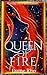 Queen of Fire by Dame Rho