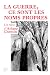 La guerre, ce sont les noms propres (Feuilleton non Fiction) by Ariane Chemin
