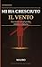 Mi ha cresciuto il vento : My life (Italian Edition)