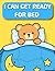 I CAN GET READY FOR BED: A Bold & Easy Coloring Book for Toddlers