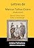 Lettres de Marcus Tullius Cicero (traduction) (French Edition)