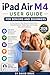 IPAD AIR M4 USER GUIDE FOR ...