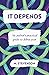 It Depends by M. Stevenson It Depends by M. Stevenson