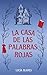 La casa de las palabras rojas (Spanish Edition)