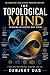 The Topological Mind: Thinking in Shapes, Not Steps