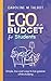 Eco On A Budget - for Students: A student's guide to living greener without spending more