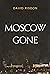Moscow Gone