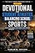Devotional For Student Athletes Balancing School And Sports: 30 Days to Stay Focused, Avoid Burnout, Handle Pressure, and Keep Up Without Losing Your Peace (Built Under Pressure Series Book 3)