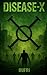 Disease - X