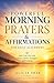 Powerful Morning Prayers and Affirmations for Daily Alignment: Start Your Day with Peace, Clarity, Strength, and Purpose