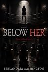 Below Her: A Dark...