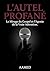 L'Autel Profané : Le Mirage du Gospel et l’Agonie de la Vraie Adoration. (Collection PHOS) (French Edition)