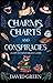 Charms, Charts, and Conspir...