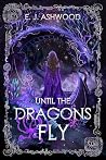 Until the Dragons...