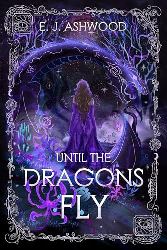 Until the Dragons Fly: A Dark Fantasy Standalone (Kindle Edition)