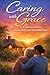 Caring with Grace: A Family Guide to Alzheimer’s and Dementia Care