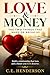 Love & Money: The Two Things That Make or Break Us