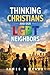 THINKING CHRISTIANS AND OUR LGBT NEIGHBORS