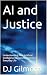 AI and Justice: Understandi...