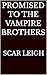 Promised to the Vampire bro...