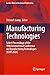 Manufacturing Technologies: Select Proceedings of the 10th International Conference on Manufacturing Technologies (ICMT 2026) (Lecture Notes in Mechanical Engineering)