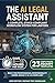 The AI Legal Assistant: The AI Legal Assistantclient communication, document review, litigation support, and in-house workflows. Built around Model Rules 1.1 and 1.6. Ethics-compliant from page one.