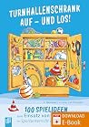 Turnhallenschrank auf – und los!: 100 Spielideen zum Einsatz von Kleingeräten im Sportunterricht der Grundschule (German Edition)