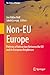 Non-EU Europe: Patterns of Interaction Between the EU and its European Neighbours (The Future of Europe)